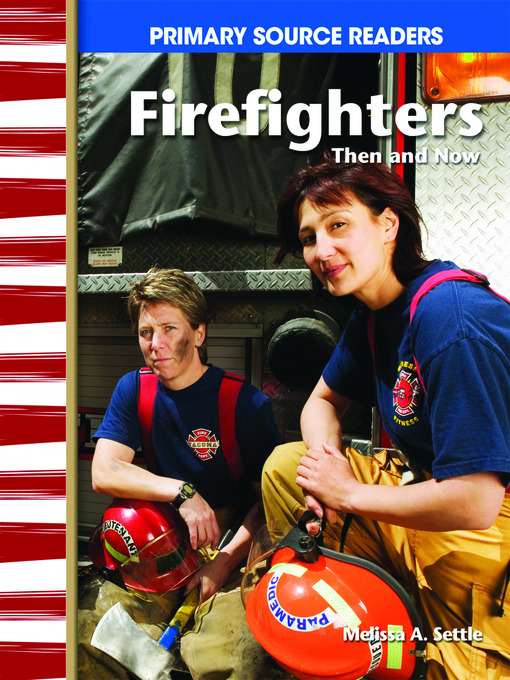 Title details for Firefighters Then and Now by Melissa A. Settle - Available